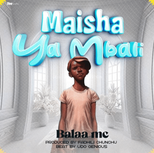 AUDIO Balaa Mc - Maisha ya mbali MP3 DOWNLOAD