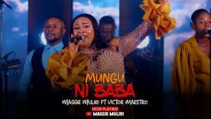 AUDIO Maggie Muliri Ft Victor Maestro - Mungu ni Baba MP3 DOWNLOAD