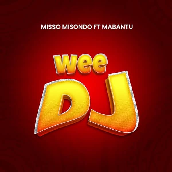 AUDIO Misso Misondo Ft Mabantu - Wee Dj MP3 DOWNLOAD