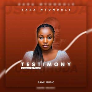 AUDIO Sara Nyongole - Testimony MP3 DOWNLOAD