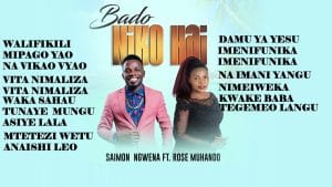AUDIO Saimon Ngwena X Rose Muhando - Bado Niko Hai MP3 DOWNLOAD