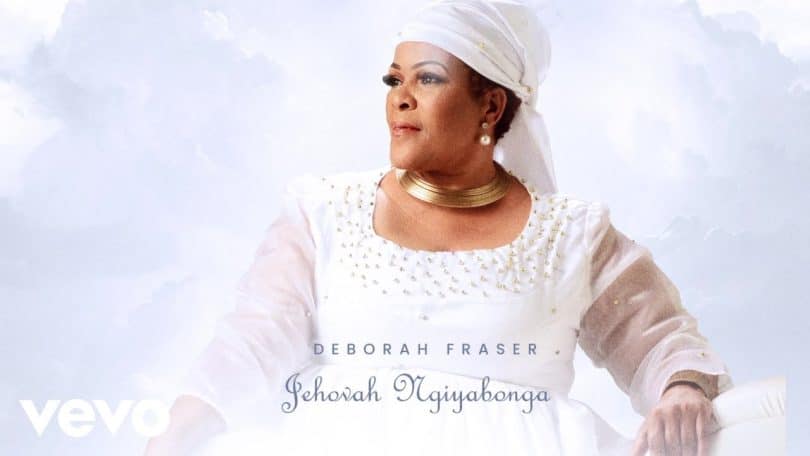 AUDIO Deborah Fraser - Jehovah Ngiyabonga  MP3 DOWNLOAD