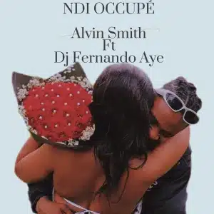 AUDIO Alvin Smith - Ndi Occupé Ft Fernando Aye MP3 DOWNLOAD