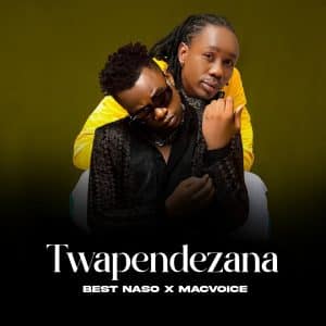 AUDIO Best Naso Ft Macvoice - Twapendezana MP3 DOWNLOAD