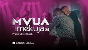 AUDIO Henrick Mruma Ft. Ushindi Leonard - Mvua Imekuja MP3 DOWNLOAD