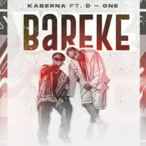 AUDIO Kaberna - Bareke Ft D-One MP3 DOWNLOAD