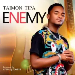 AUDIO Taimon Tipa - Enemy MP3 DOWNLOAD
