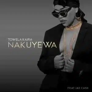 AUDIO Towela Kaira Ft. Jae Cash - Nakuyewa MP3 DOWNLOAD