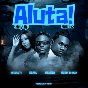 Masauti – Aluta! (Hey DJ) Ft. Mbosso X Ssaru MP3 DOWNLOAD