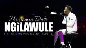 AUDIO Benjamin Dube ft. Xolly Mncwango & Unathi Mzekeli - Ngilawule MP3 DOWNLOAD