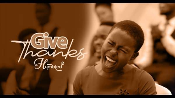 AUDIO The Humbled Tanzania - Give Thanks MP3 DOWNLOAD
