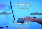 AUDIO Tempo Chorus - Zanenwa MP3 DOWNLOAD
