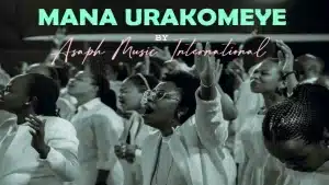 AUDIO Asaph Music International - Mana Urakomeye MP3 DOWNLOAD