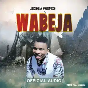 AUDIO Joshua Promise - Wabeja MP3 DOWNLOAD