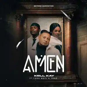 AUDIO Kell Kay - Amen ft FAda Moti & Tuno MP3 DOWNLOAD