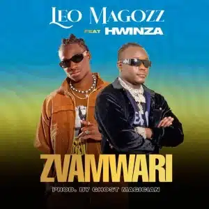 AUDIO Leo Magozz - Zvamwari Ft Hwinza MP3 DOWNLOAD