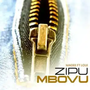 AUDIO Madee Ft Loui - Zipu Mbovu MP3 DOWNLOAD