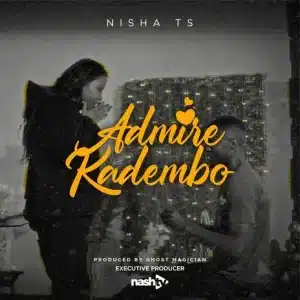 AUDIO Nisha Ts - Admire Kadembo MP3 DOWNLOAD