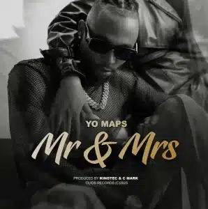 AUDIO Yo Maps - Mr & Mrs (Prod. Kingtec & C Mark) MP3 DOWNLOAD