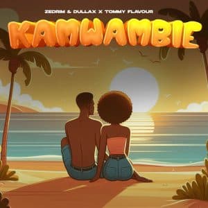 AUDIO Ze Drim & Dullax Ft Tommy Flavour - Kamwambie MP3 DOWNLOAD