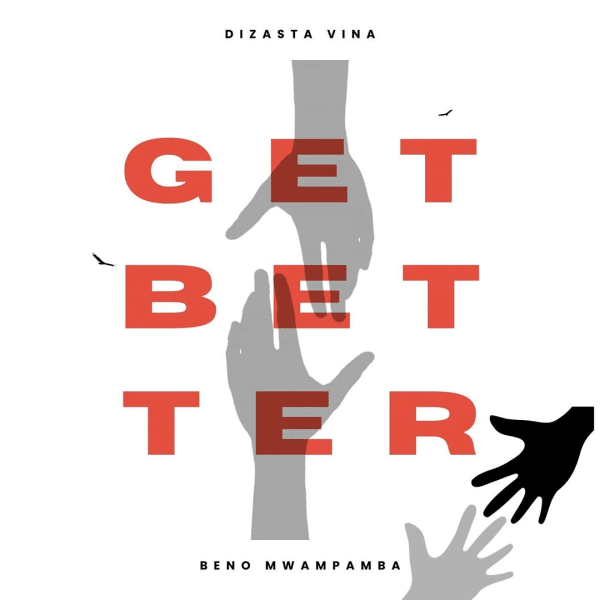 Dizasta Vina - Get Better Ft Beno Mwampamba MP3 DOWNLOAD