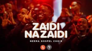 AUDIO Neema Gospel Choir - Zaidi na Zaidi MP3 DOWNLOAD