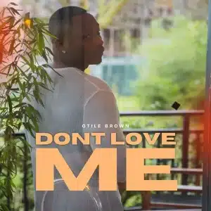 AUDIO Otile Brown - Don't Love Me MP3 DOWNLOAD