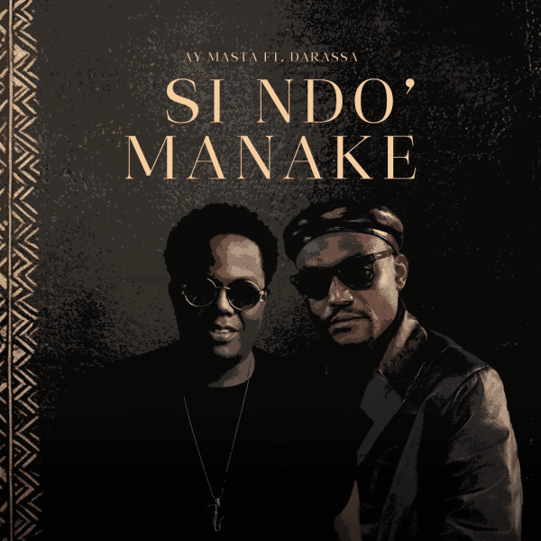AY Masta – Si Ndo' Manake Ft. Darassa MP3 DOWNLOAD