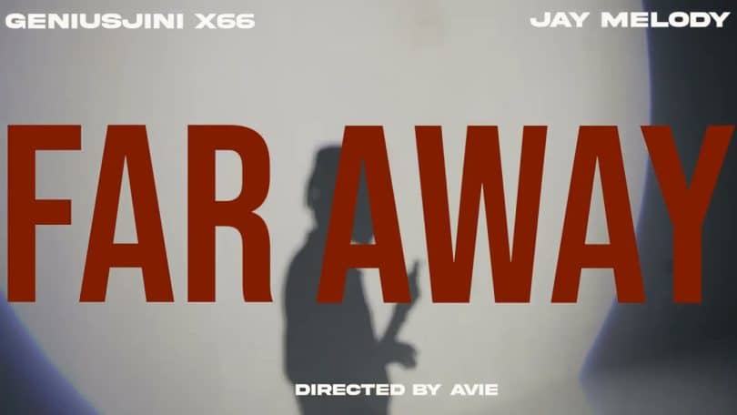 VIDEO: Geniusjini X66 Ft. Jay Melody – Far Away