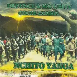 AUDIO Zambia Defence & Security Choir - Nchito Yanga 'My Duty' MP3 DOWNLOAD