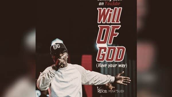AUDIO Nellymusic & Mak'sudi - Will Of God (Have Your Way) MP3 DOWNLOAD