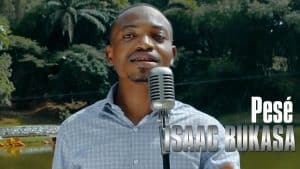AUDIO Isaac Bukasa - Pesé MP3 DOWNLOAD