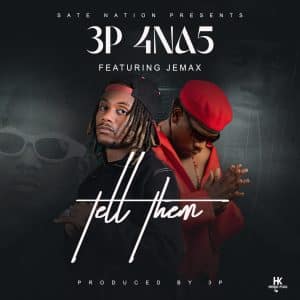 3P 4 Na 5 Ft. Jemax – Tell Them MP3 DOWNLOAD