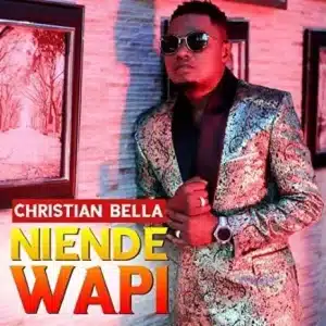AUDIO Christian Bella Ft Joh Makini - Niende Wapi MP3 DOWNLOAD
