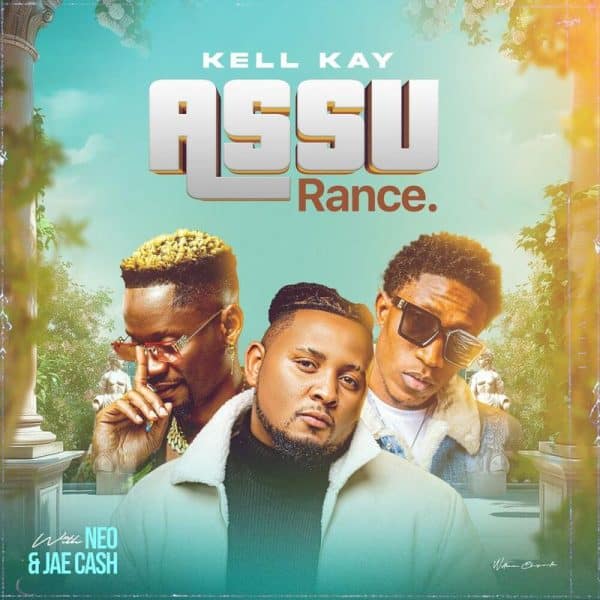 AUDIO Kell Kay - Assurance Ft Neo Slayer & Jae Cash MP3 DOWNLOAD