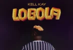 AUDIO Kell Kay - Lobola MP3 DOWNLOAD