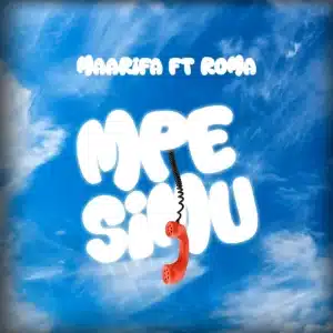 AUDIO Maarifa Ft Roma - Mpe Simu MP3 DOWNLOAD