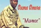 AUDIO Ouma Omore – Weka Waka MP3 DOWNLOAD