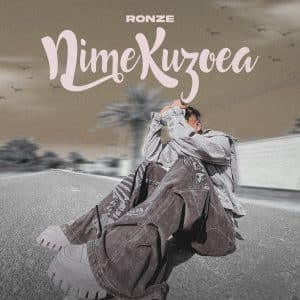 AUDIO Ronze - Nimekuzoea MP3 DOWNLOAD