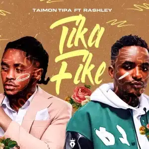 AUDIO Taimon Tipa - Tikafike Ft Rashley MP3 DOWNLOAD