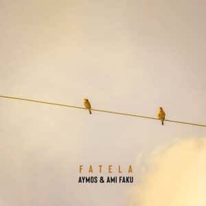 Aymos – Fatela Ft. Ami Faku MP3 DOWNLOAD