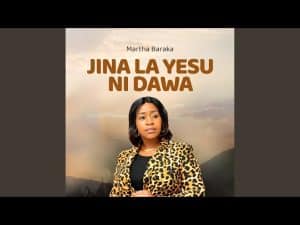 AUDIO Martha Baraka - Jina la Yesu ni dawa MP3 DOWNLOAD