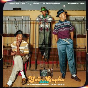 Felo Le Tee – Yebo Lapho (Gogo) Ft. Scotts Maphuma X Thabza Tee X DJ Maphorisa X DJy Biza MP3 DOWNLOAD