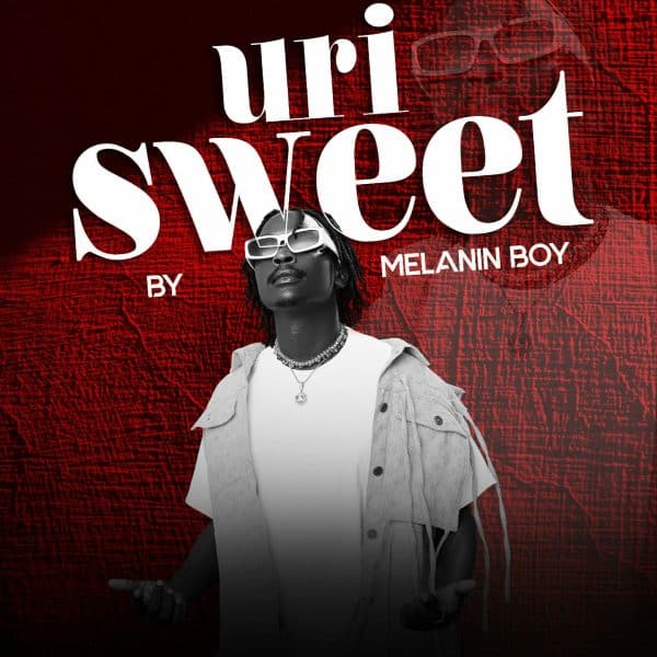 Melanin Boy – Uri Sweet MP3 DOWNLOAD