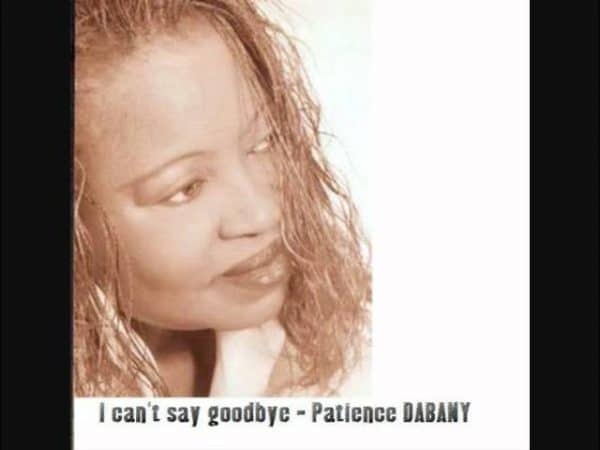 Patience Dabany - I Can't Say Goodbye