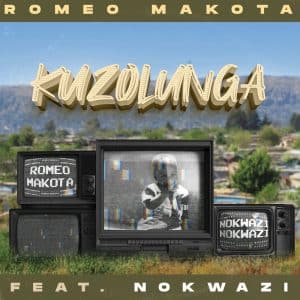 Romeo Makota – Kuzolunga Ft. Nokwazi MP3 DOWNLOAD