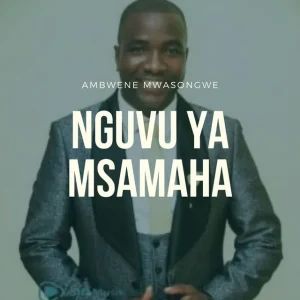 AUDIO Ambwene Mwasongwe - Nguvu Ya Msamaha MP3 DOWNLOAD