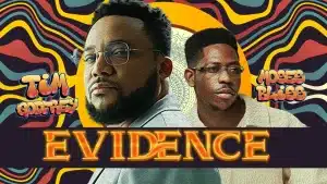Tim Godfrey & Moses Bliss - Evidence