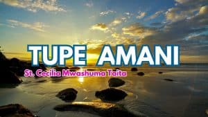 St Cecilia Mwashuma Taita Joseph C - Tupe Amani
