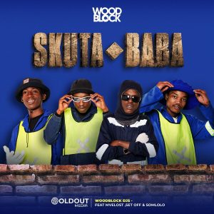 WOODBLOCK DJS – Skuta Baba ft. Mvelost X Set Off X Somlolo MP3 DOWNLOAD